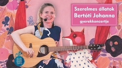 Szerelmes állatok – Bertóti Johanna gyerekkoncertje